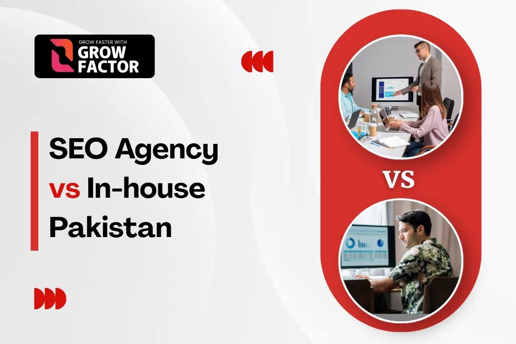 Comparison banner for SEO Agency vs In-House Pakistan by Grow Factor, featuring a collaborative agency team meeting vs an individual specialist working at a desk.