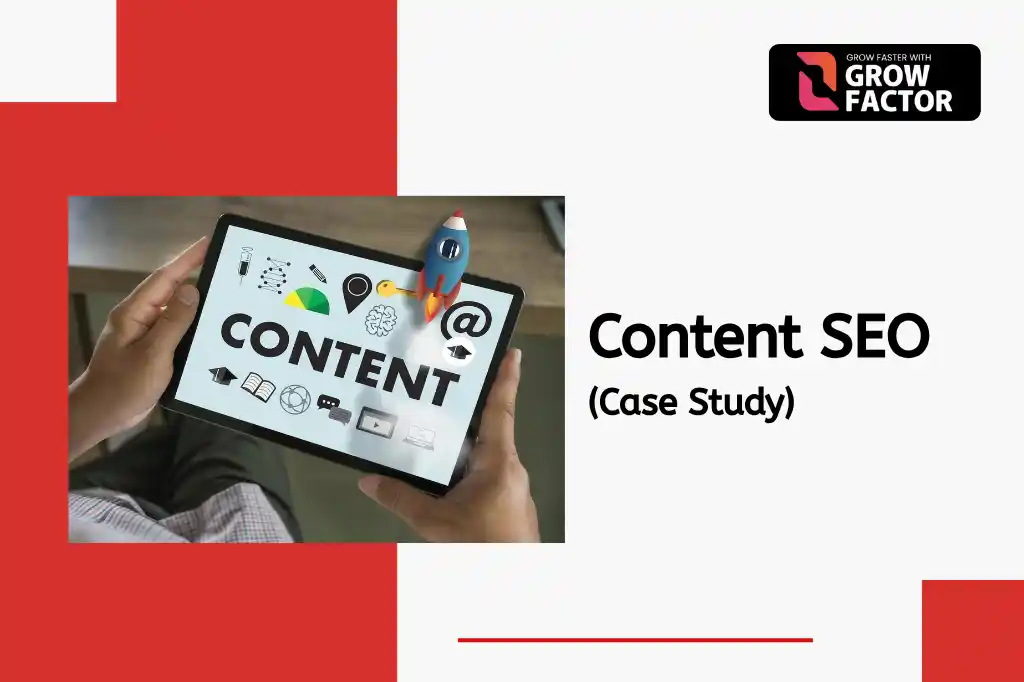 Grow Factor case study web banner titled "Content SEO (Case Study)" displaying hands holding a tablet with "CONTENT" surrounded by digital marketing icons and a rocket graphic.