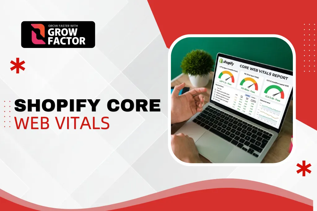 Laptop displaying a passing Shopify Core Web Vitals report alongside the Grow Factor logo, illustrating website performance optimization services.
